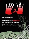 La storia dell'amianto nel mondo del lavoroRischi, danni e tutele. E-book. Formato PDF ebook di Ezio Bonanni