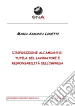 L'esposizione all'amianto: tutela del lavoratore e responsabilità dell'impresa. E-book. Formato PDF ebook