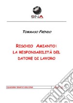 Rischio amianto: la responsabilità del datore di lavoro. E-book. Formato PDF