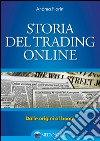 Storia del trading online: Dalle origini al boom. E-book. Formato EPUB ebook di Andrea Fiorini