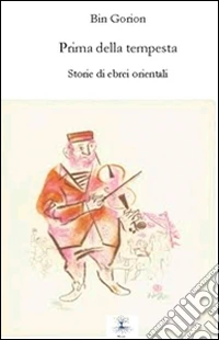 Prima della tempesta. Storie di ebrei orientali. E-book. Formato PDF ebook