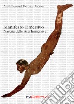 Manifesto Emersivo: Nascita delle Arti Immersive. E-book. Formato PDF ebook