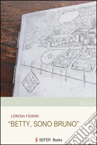 Betty, sono Bruno. E-book. Formato EPUB ebook