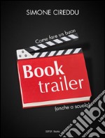 Come fare un buon booktrailer (anche a scuola). E-book. Formato EPUB ebook