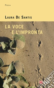 La voce e l'impronta. E-book. Formato EPUB ebook di Laura De Santis