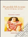 Per qualche kilo in meno: Manuale di divulgazione alimentare. E-book. Formato PDF ebook di Rosamaria Chierici