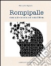 Rompipalle: Manuale minimo di autodifesa. E-book. Formato PDF ebook di Clemente Sagnelli