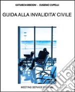 GUIDA alla INVALIDITA&apos; CivileSapersi muovere nei vari processi assistenziali. E-book. Formato PDF ebook