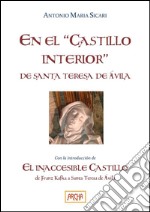 En el 'Castillo interior' de Santa Teresa: con la introduccion de El Inaccesible Castillo. De Franz Kafkaa Santa Teresa. E-book. Formato EPUB ebook