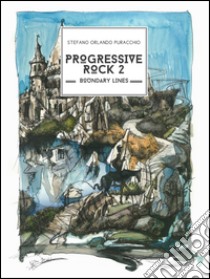 Progressive Rock 2. E-book. Formato Mobipocket ebook di Stefano Orlando Puracchio