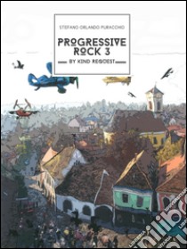 Progressive Rock 3. E-book. Formato Mobipocket ebook di Stefano Orlando Puracchio