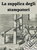 La supplica degli stampatori. E-book. Formato Mobipocket