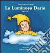 La Luminosa Daria: 1 puntata. E-book. Formato PDF ebook di Francesco Vintrici
