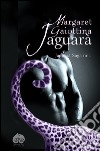 Jaguarà. E-book. Formato EPUB ebook di Margaret Gaiottina