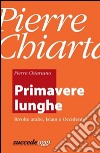 Primavere lunghe. Rivolte arabe, islam, Occidente. E-book. Formato Mobipocket ebook