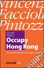 Occupy Hong Kong : Storia della Rivoluione degli Ombrelli. E-book. Formato EPUB ebook