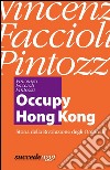 Occupy Hong Kong : Storia della Rivoluione degli Ombrelli. E-book. Formato EPUB ebook