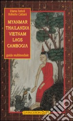 Myanmar - Thailandia - Vietnam - Laos - Cambogia. E-book. Formato EPUB ebook