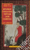 Myanmar - Thailandia - Vietnam - Laos - Cambogia. E-book. Formato EPUB ebook