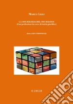 La sociologia del sociologo. E-book. Formato PDF ebook