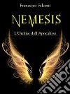 Nemesis - l'ordine dell'apocalisse. E-book. Formato EPUB ebook