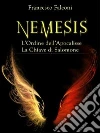 Nemesis - La Storia Completa. E-book. Formato EPUB ebook di Francesco Falconi
