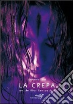 La crepa un thriller fantastico. E-book. Formato EPUB ebook