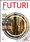 FUTURI n. 4/2014: 10 domande sul nostro futuro (non troppo) remoto. E-book. Formato PDF ebook