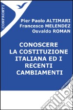 Conoscere la Costituzione italiana ed i recenti cambiamenti. E-book. Formato EPUB ebook