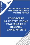 Conoscere la Costituzione italiana ed i recenti cambiamenti. E-book. Formato EPUB ebook