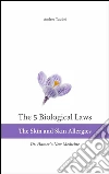 The 5 Biological Laws: The Skin and Skin Allergies: Dr. Hamer's New Medicine. E-book. Formato EPUB ebook di Andrea Taddei