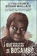 I guerrieri di Bosambo: Le storie africane vol.6. E-book. Formato EPUB ebook