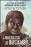 I guerrieri di Bosambo: Le storie africane vol.6. E-book. Formato EPUB ebook di Edgar Wallace