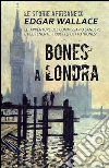 Bones a Londra: Le storie africane vol.7. E-book. Formato EPUB ebook di Edgar Wallace