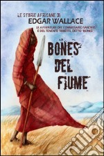 Bones del fiume: Le storie africane vol.9. E-book. Formato EPUB ebook