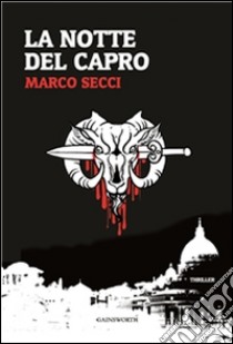 La notte del Capro. E-book. Formato EPUB ebook di Marco Secci