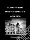 Trieste Connection: Operazione Orient Express. E-book. Formato EPUB ebook di Silvano Tauceri