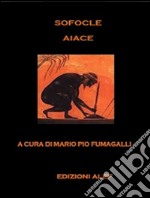 Sofocle Aiace : a cura di Pio Mario Fumagalli. E-book. Formato EPUB ebook