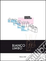 Bianco limbo. E-book. Formato EPUB ebook