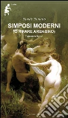 Simposi moderni (o rifare Arbasino). E-book. Formato PDF ebook di Davide Donadio