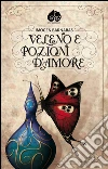 Veleno e pozioni d'amore. E-book. Formato EPUB ebook di Imogen Barnabas