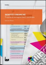 Identità Dinamiche: Progetto di immagine [non] coordinata. E-book. Formato PDF ebook