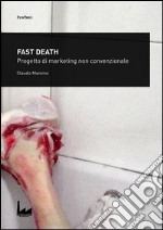 Fast Death: Progetto di marketing non convenzionale. E-book. Formato PDF ebook