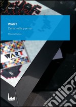 Wart: L'arte nella guerra. E-book. Formato PDF ebook