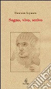 Sogno, vivo, scrivo. E-book. Formato EPUB ebook