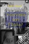 Intervista con l'Italia ?. E-book. Formato EPUB ebook di Giovanni Tavella