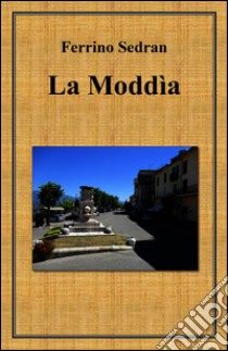 La Moddìa. E-book. Formato EPUB ebook di Ferrino Sedran