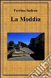 La Moddìa. E-book. Formato EPUB ebook di Ferrino Sedran