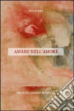 AMARE NELL&#39;AMORE. E-book. Formato EPUB ebook