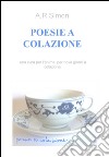 Poesie a colazione. E-book. Formato EPUB ebook di A.R Simon